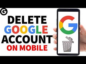 How to Delete Google Account Permanently on Mobile - Android, Samsung, & iPhone