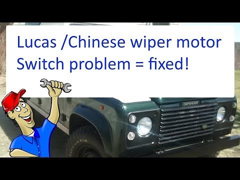 Land Rover Lucas wiper motor problems and fix!