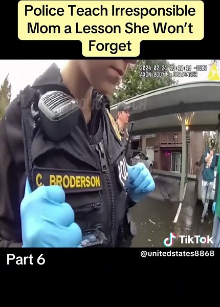 Police Teach Irresponsible Mom a Lesson She Won’t Forget Part 6 #cops #fyp #foryou #trending #viral #part6