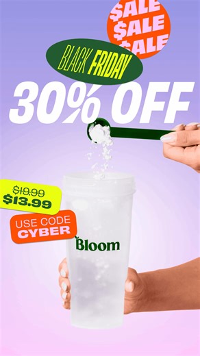 1.4K views |  THE BLOOM BLACK FRIDAY SALE IS HERE  30% OFF sitewide, plus a free gift and surprise daily giveaways you don’t want to miss! Use code CYBER at checkout  | Bloom Nutrition | Facebook