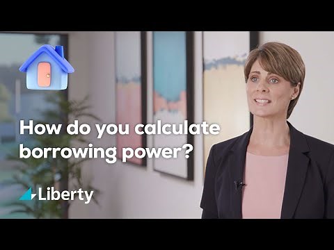 How do you calculate borrowing power? | Liberty Financial