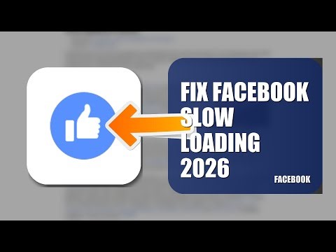 How To Fix Facebook Slow Loading 2026