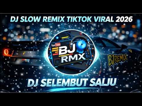 Dj Slow Remix Terbaru 2026 !! Dj Selembut Salju Tiktok Viral Cocok Buat Santai, Perjalanan 🎵 BJ RMX