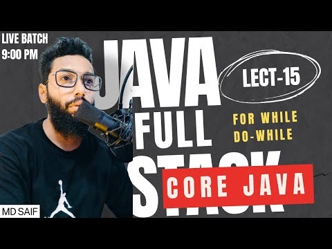 #15 Core Java Tutorial for Beginners | for while do while | Lecture-15 | JAVA FULL STACK COURSE
