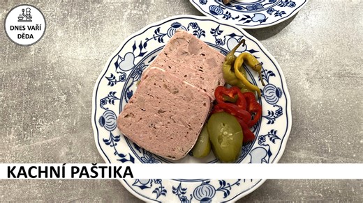 Kachní paštika | Dnes vaří děda | Stream