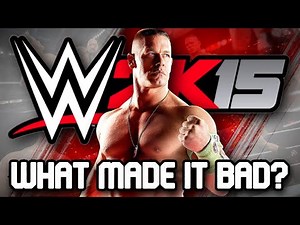 What Made WWE2K15 So BAD? (A Look Back at WWE2K15)