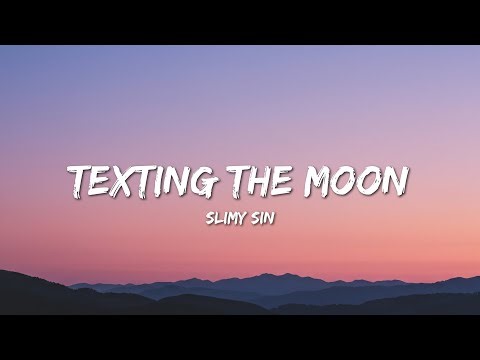 Slimy Sin - Texting The Moon (Lyrics)