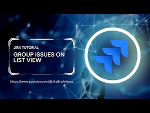 Jira List View Hack: Group Issues & Stay Organized FAST!