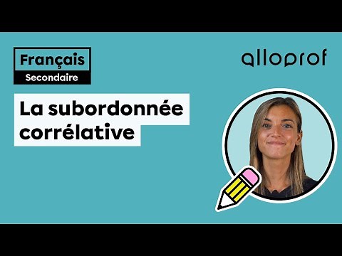 La subordonnée corrélative | Français | Alloprof