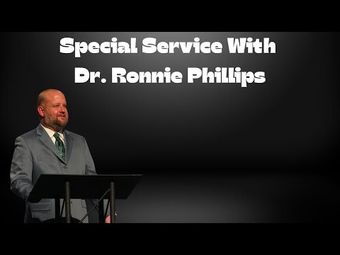 Special Service With Dr. Ronnie Phillips