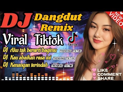 DJ DANGDUT REMIX VIRAL TIKTOK//AKU TAK BERARTI BAGIMU🎵//NONSTOP ENAK BANGET 🔥