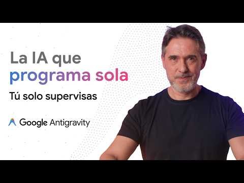Google Antigravity: hazle construir una app completa mientras tú supervisas