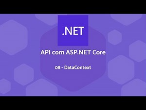 API com ASP.NET Core 5 | 08 - DataContext