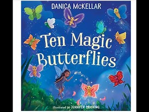 Ten Magic Butterflies/Danica McKellar/story telling and reading-8/Read by Jeni