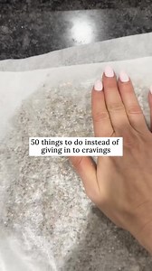 12 reactions | 50 things you can do instead of giving in to cravings:...