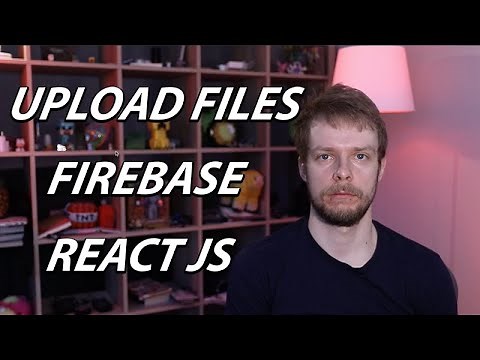 How To Upload Files To Firebase in React Application