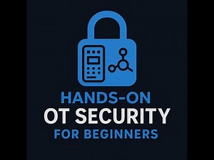 Hands-On OT Security: An Introductory Course for Beginners #otsecurity #cybersecurity