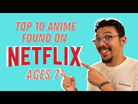 Top 10 Animes on Netflix (Ages 7+)