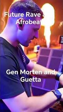 Future Rave and Afrobeat,(Mix gen Morten and Guetta)