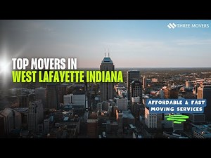 Top Movers in West Lafayette Indiana | Affordable Local & Long-Distance Moving Services