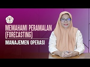 OPERATIONS MANAGEMENT - Understanding Forecasting