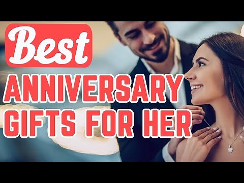 Anniversary Gift Ideas For Her | (25) Best Anniversary Gifts For Her