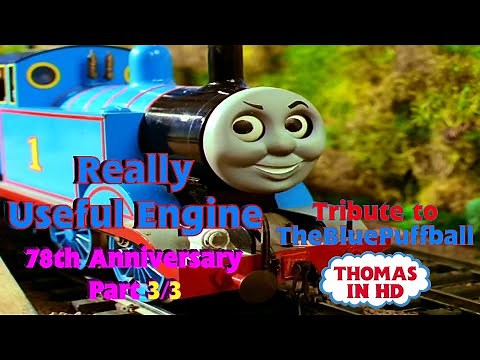 Really Useful Engine (EXTREMELY Late 78th Anniversary) (Part 3/3) (LATE 4K SUBSCRIBERS)