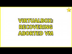 VirtualBox: recovering aborted VM
