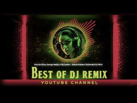 Geo Da Silva, George Buldy & DJ Combo – Danza Kuduro (Extended DJ Mix) | Best Of DJ Remix