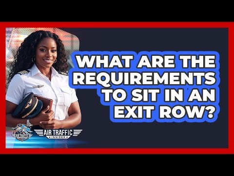 What Are The Requirements To Sit In An Exit Row?