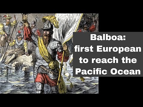 25th September 1513: Balboa becomes the first European to reach the Pacific Ocean from the New World