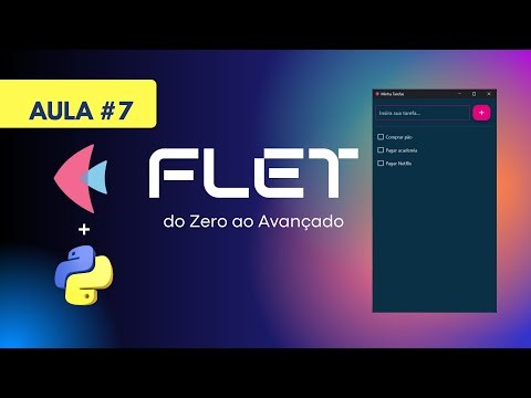 Aula 7 - Flet do Zero ao Avançado