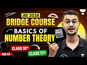 Basics of Number Theory | Class 10 to 11 Bridge Course | JEE 2028