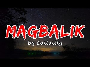 Callalily – MAGBALIK Lyric Video