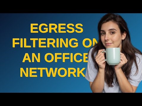 Security: Egress filtering on an office network?