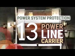 Power System Protection - Part 13 - Power Line Carrier
