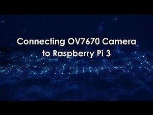 Connecting OV7670 Camera to Raspberry Pi 3