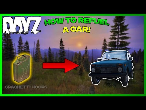 DayZ - How to Refuel a Car! (DayZ Survival Guide)