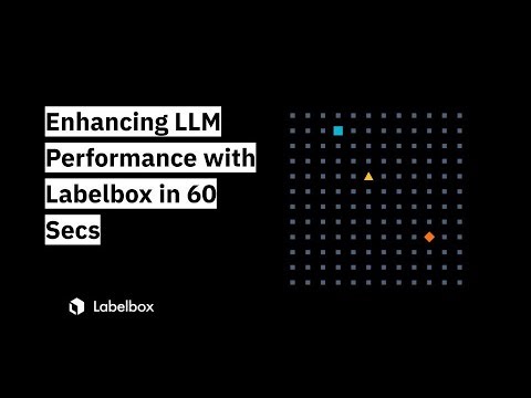 🎥 Enhancing LLM Performance with Labelbox in 60 Secs 🏷️🔧