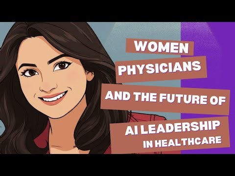 Ep1 Women physicians in healthcare AI leadership