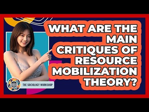 What Are The Main Critiques Of Resource Mobilization Theory? - The Sociology Workshop