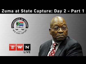 DAY 2: Part 1 - Former President Jacob Zuma at the Commission into State Capture
