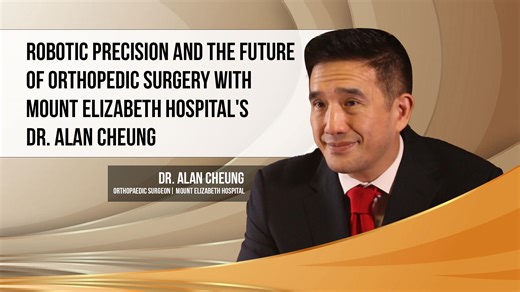 Mount Elizabeth Hospital’s Dr. Alan Cheung talks about robotic precision and advancements in orthopedic surgery - BusinessWorld Online