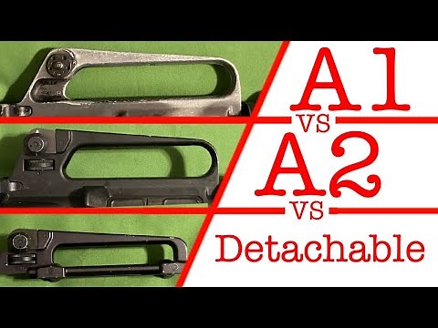 A1 Carry Handle vs A2 Carry Handle vs Detachable Carry Handle