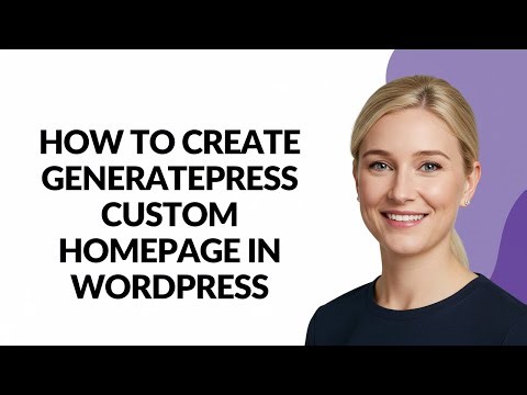 How to Create Generatepress Custom Homepage In Wordpress - Julia'sTutorials