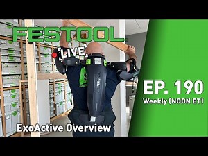 Festool Live Episode 190 - ExoActive EXO 18 Overview