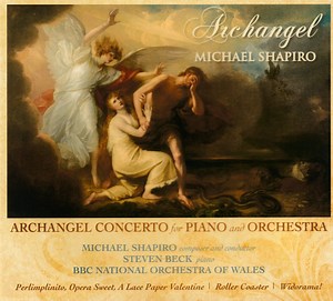 Michael Shapiro, Steven Beck, BBC National Orchestra Of Wales - Archangel Concerto For Piano And Orchestra