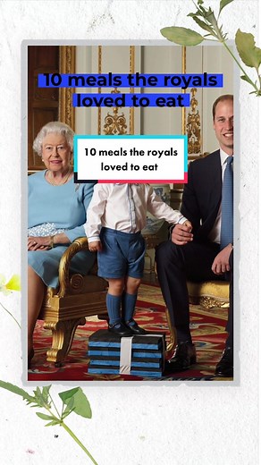 10 Royal Family Favorite Meals Revealed