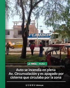 #PIURA | ¡En el momento oportuno! Un automóvil se incendió esta mañana en la Av. Don Bosco, en Veintiséis de Octubre. El siniestro fue controlado rápidamente por un camión cisterna que se encontraba en el lugar, evitando mayores daños. Más detalles: https://acortar.link/e8Sen3 | Diario La Hora