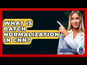 What Is Batch Normalization In CNN? - Next LVL Programming